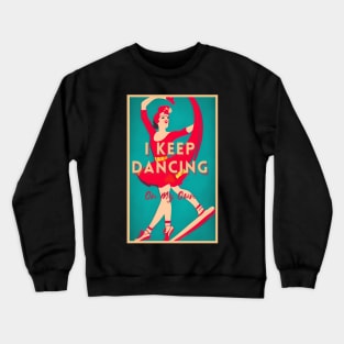 i keep dancing on my own philly philadelphia,i keep dancing on my own Crewneck Sweatshirt